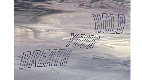 Namnet på konstutställningen: Hold your breath